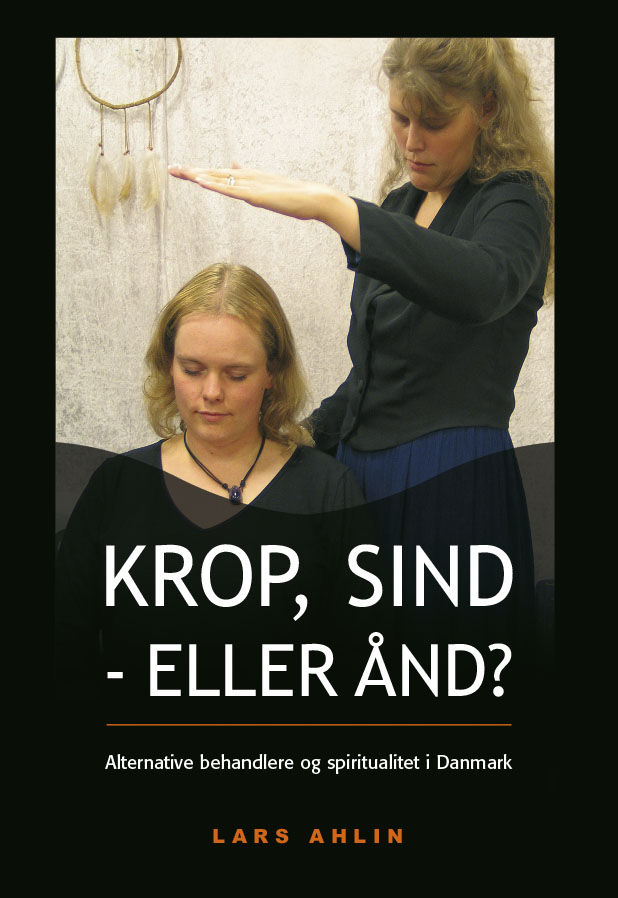 Krop, sind - eller ånd? Alternative behandlere og spiritualitet<br>Læs mere her