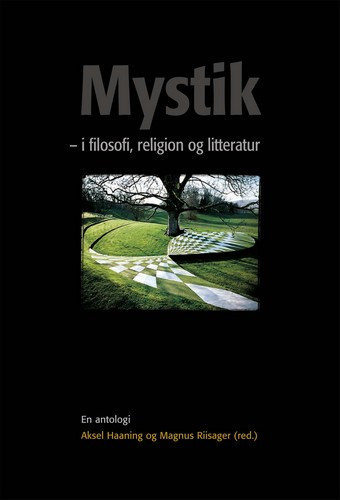 Mystik - i filosofi, religion og litteratur UDSOLGT<br>Læs mere her