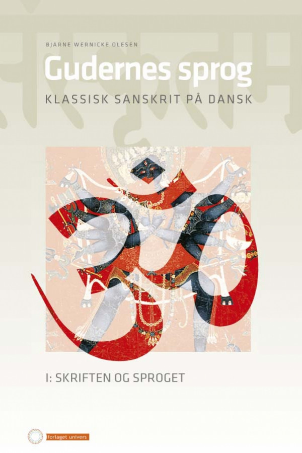 Gudernes sprog. Klassisk sanskrit på dansk (to bind)